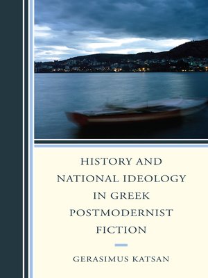 cover image of History and National Ideology in Greek Postmodernist Fiction
